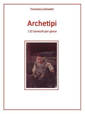 cover image of Archetipi, i 22 tarocchi per gioco